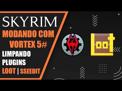 SKYRIM | MODDING with VORTEX #5 - CLEANING PLUGINS with LOOT and SSEEDIT + VORTEX TIPS