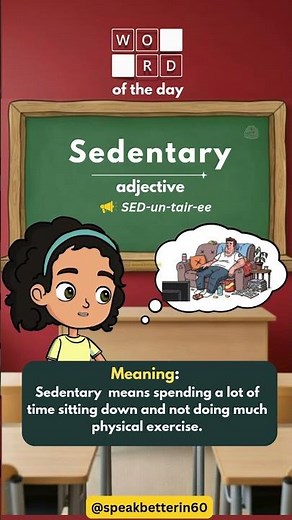 Use the word "Sedentary" in a sentence. Build your vocabulary #wordoftheday #english