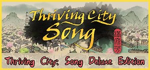 Save 31% on Thriving City: Song Deluxe Edition on Steam