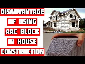 Disadvantage of Using AAC (Autoclaved Aerated Concrete) Block in House Construction | Civil Engg