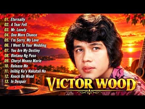 Victor Wood Greatest Hits Full Album 🍀 Victor Wood Nonstop Old Songs Medley 🍀 ETERNALLY ...