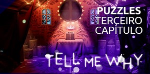 Como solucionar os puzzles do Capítulo 3 de Tell Me Why
