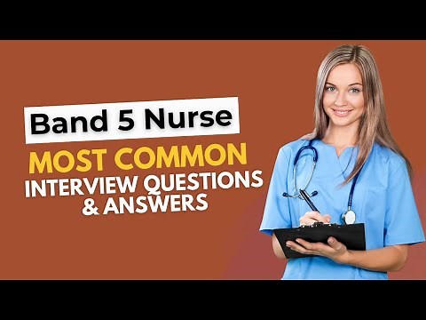 Band 5 Nurse Interview Questions and Answers for 2025