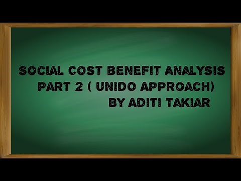 Social Cost Benefit Analysis , Part 2 ( UNIDO Approach)