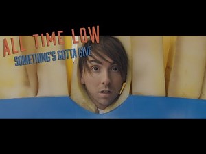 All Time Low - Something's Gotta Give (2015) | IMVDb