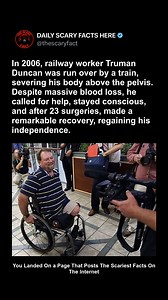 In 2006, Truman Duncan, a railway switchman from Texas, was run over by a moving train in a devastating accident that severed his body above the pelvis. Despite suffering catastrophic injuries and massive blood loss, Duncan stayed conscious, managed to call 911 himself, and even called his family to say goodbye while waiting for help. Over the following months, Duncan underwent 23 surgeries and endured a long, painful recovery process. Remarkably, he regained much of his independence, eventually