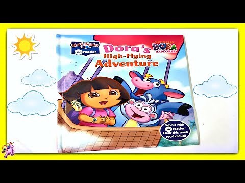 DORA THE EXPLORER "DORA'S HIGH-FLYING ADVENTURE" - Read Aloud Storybook for kids, children