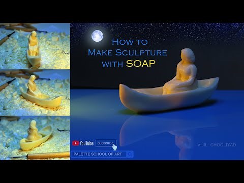 How to Make Sculpture with Soap | Soap Carving | Woman and Boat | Step by Step Tutorial