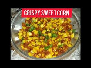 HOW TO MAKE CRISPY SWEET CORN RECIPE| NEHA'S KITCHEN.