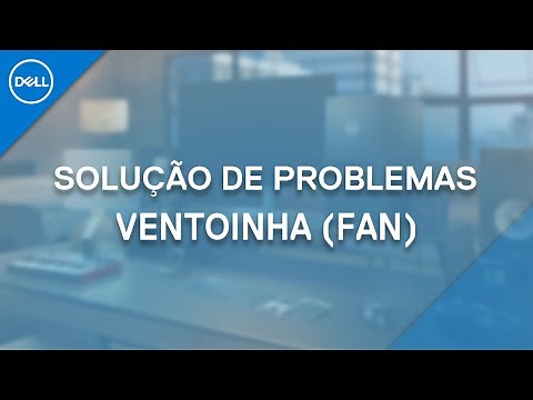 Solução de Problemas - Ventoinha (Fan) (Dell Oficial)