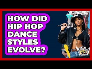 How did hip hop dance styles evolve?