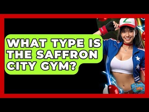 What Type Is The Saffron City Gym? - The Trainers Guide