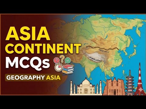 “Asia Continent MCQs | Geography Quiz for Students | Learn Asia Countries, Capitals & Features”