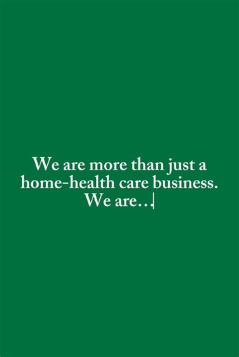We are more than a home-health care company. A lifeline of support....