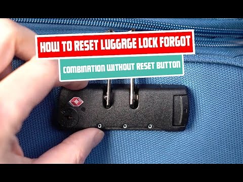 How To Reset Luggage Lock Forgot Combination Without Reset Button
