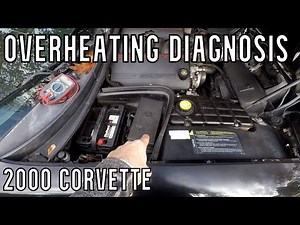 Finding The Overheating Cause - 2000 C5 Corvette