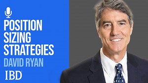 David Ryan: How To Size Positions Like A Three-Time U.S. Investing Champion | Investor's Business Daily