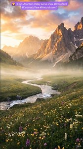 🌄 | Epic Mountain Valley Aerial View #DroneShot #shorts #CinematicView #NatureLovers