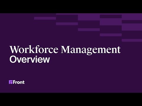 Front Workforce Management Overview