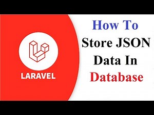 How To Store JSON Data In Database Laravel