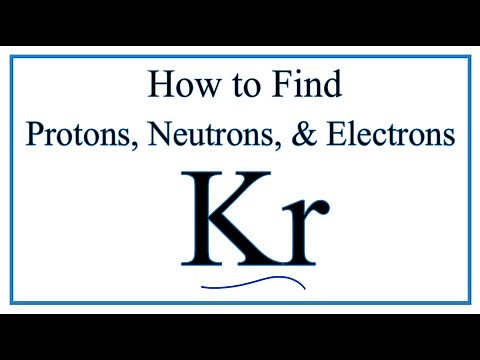 How to find the Number of Protons, Electrons, Neutrons for Kr (Krypton)
