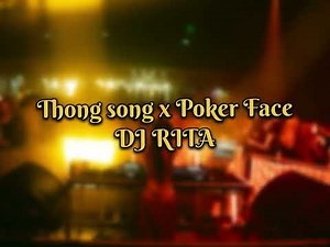 DJ RITA | THONG SONG X POKER FACE