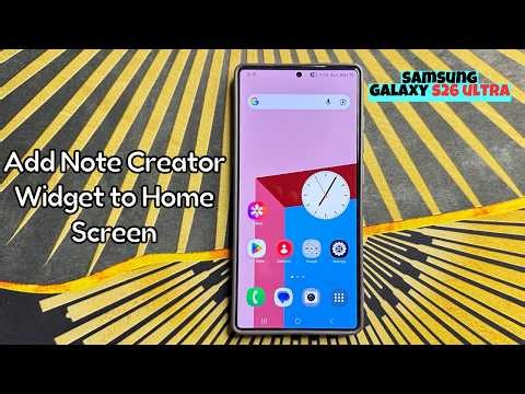 How to Add Note Creator Widget to Home Screen on Samsung Galaxy S26 Ultra #tutorial