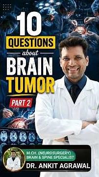 Brain Tumors Explained: Symptoms, Diagnosis, Types & Treatment Options | Dr. Ankit Agrawal