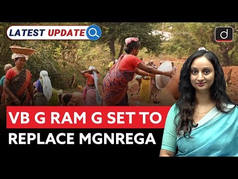 VB–G RAM G Bill 2025 Explained | How It Replaces MGNREGA? | Latest Update | Drishti IAS English