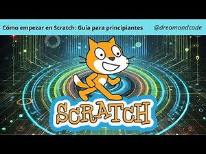 Cómo empezar en Scratch: Guía para principiantes 🚀