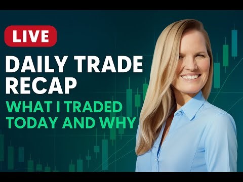 Day Trade Recap - What I Traded and Why!