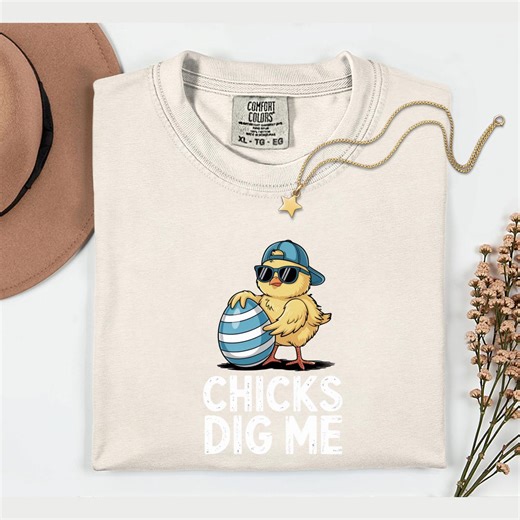 Chicks Dig Me Easter Shirt, Funny Chick Graphic Tee, Comfort Colors Cotton T-shirt - Etsy
