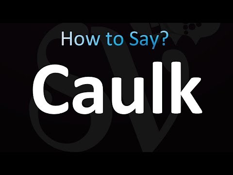 How to Pronounce Caulk (Correctly!)