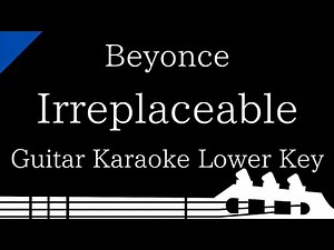 【Guitar Karaoke Instrumental】Irreplaceable / Beyonce【Lower Key】