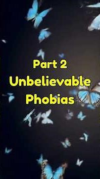 10 Weird Phobias You Won’t Believe Exist! | Phobias Part 2”