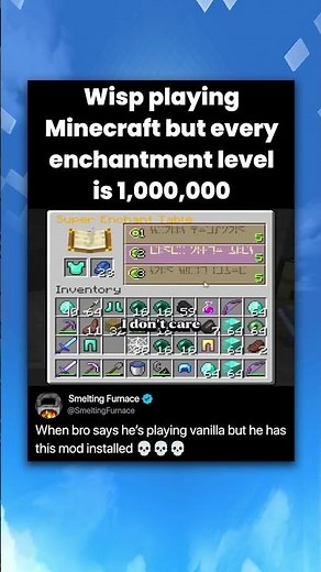 Wisp playing Minecraft but every enchantment level is 1,000,000