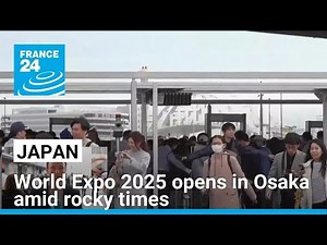 World Expo 2025 opens in Japan amid rocky times • FRANCE 24 English
