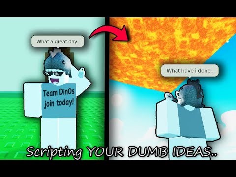 I Scripted Your DUMB IDEAS IN Roblox Studio.. (PART 2)