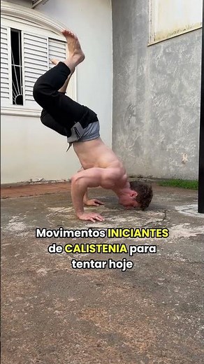 MOVIMENTOS DE CALISTENIA iniciantes para tentar HOJE!