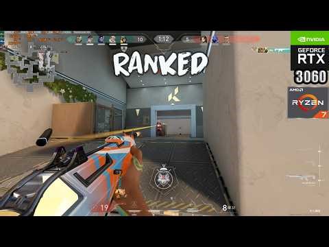 VALORANT : RTX 3060 12 GB + Ryzen 7 5700X + 32GB RAM : RANKED