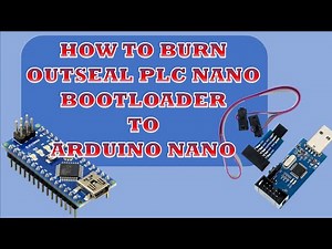 How to Burn Outseal PLC Nano Bootloader to Arduino Nano