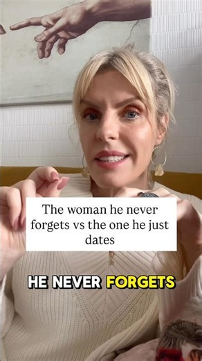 The woman he never forgets vs the one he just dates