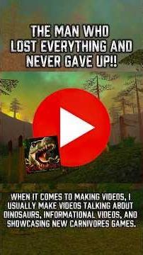 The man who lost everything and never gave up! GMR, well known carnivores artist. #dinosaur #gamplay