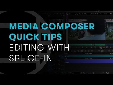 Media Composer Quick Tips: Editing with Splice-In