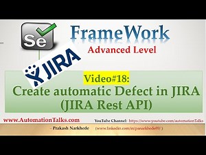 Selenium Framework - Advanced- 18. Automatic Defect Creation in JIRA (Using JIRA Rest API )