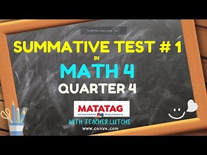 MATH 4 SUMMATIVE TEST - MATATAG (LE Based)