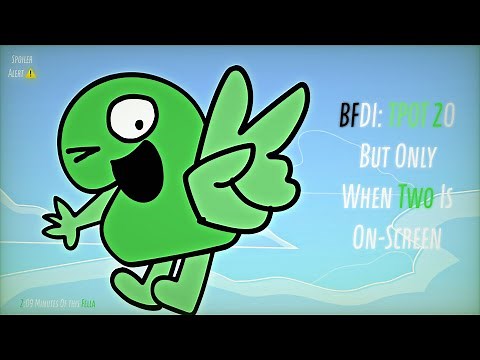 BFDI: TPOT 20 But Only When Two Is On-Screen (Spoilers) #tpot20