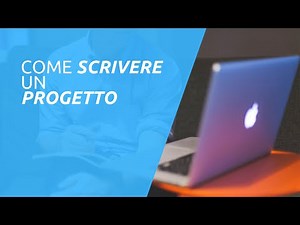 Come scrivere un progetto.