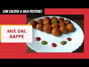 Mix Dal Aappe (Low Calorie & High Protein), Healthy Breakfast Option!!