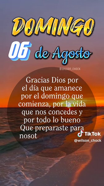 Domingo 06 de agosto de 2023 #Bendiciones #buenosdías #fraseslindas #parati